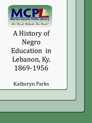 cover image of A History of Negro Education in Lebanon, Kentucky, 1869-1956